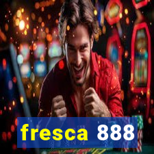 fresca 888